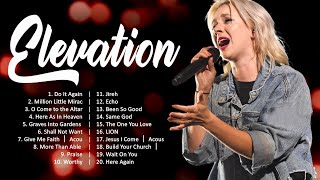 Elevation - The Best Praise & Worship Songs Ever 🙏 Praise And Worship Songs 🙏 Worship Songs 2