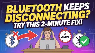 Bluetooth Keeps Disconnecting? This 2-Minute Fix Works! (Windows 10/11)