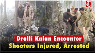 Police Encounter in Drolli Kalan: Two Shooters in Murder Case Injured During Encounter