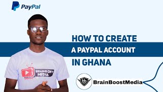 HOW TO OPEN A PAYPAL ACCOUNT IN GHANA, NIGERIA ETC|| QUICK STEPS IN 2022