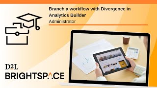 Branch a workflow with Divergence in Analytics Builder | Administrator