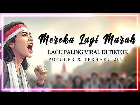 Lagu Paling Viral 2025 di TikTok 🎶 Presiden, Mereka Lagi Marah | Lagu Populer Terbaru 2025