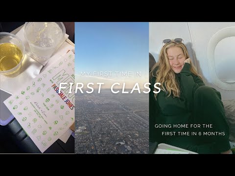 FLYING FIRST CLASS: feeling rich & going home for the first time in 6 months