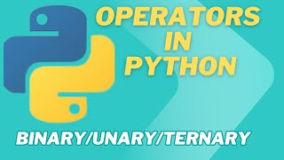 Operator in python (Unary, Binary & Ternary Operators) Explained | Programming Basics #python