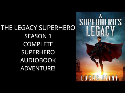 The Legacy Superhero Season 1 | Complete Superhero Audiobook  | by Lucas Flint