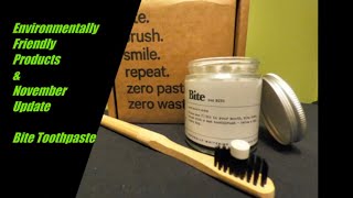Environmentally Friendly Products (Bites Toothpaste) & November Update