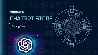 Exciting News: OpenAI Unveils GPT Store for Personalized Chatbots with GPT - 4 !