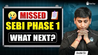 Missed SEBI Grade A 2025 Phase 1, Here is the Way Forward