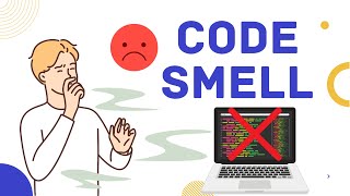CODE SMELL: RECOGNIZING AND ELIMINATING COMMON CODE SMELLS👃