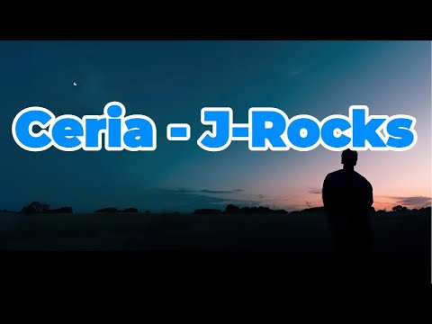 Ceria - J Rocks || LIRIK