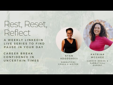 Rest, Reset, Reflect: Career Break Confidence in Uncertain Times
