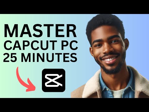 Learn CapCut PC in 25 Minutes: Complete Tool Walkthrough!