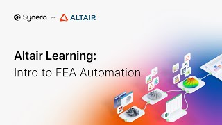 Altair Learning: Synera Basics - Intro to FEA Automation
