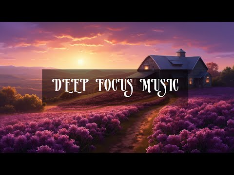 Enter Flow State with Deep Focus Music 🎵 Echoes Of Focus 🎵