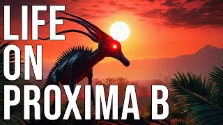 Scientists Think Life on Proxima Centauri B Would Be Unlike Anything We Have Ever Seen!