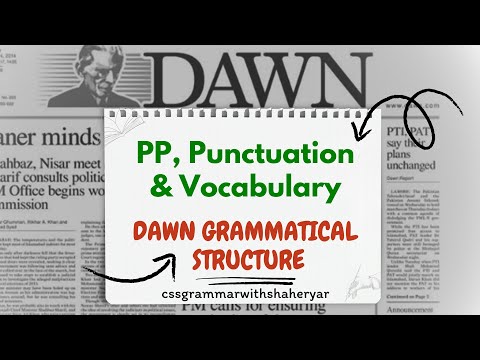 PP, Punctuation & Vocabulary - Dawn Sentence Structure | CSS Grammar With Shaheryar