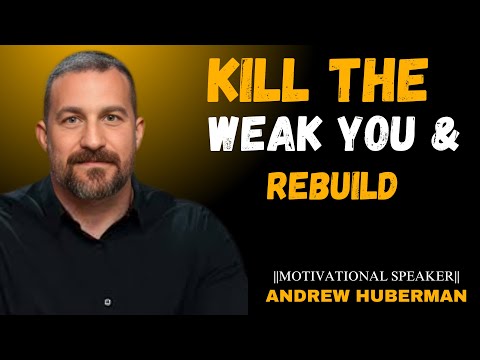 Kill the Weak You & Rebuild: Neuroscience-Based Transformation ft. Andrew Huberman Principles