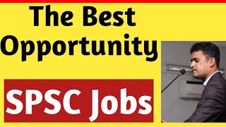 Best job opportunity in SPSC announced today 