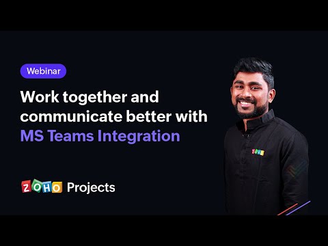 Webinar: Collaborate Seamlessly with Zoho Projects + Microsoft Teams
