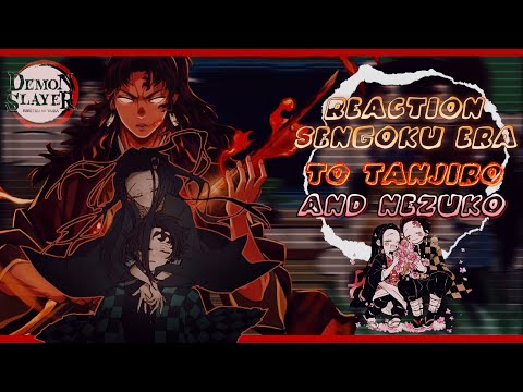 Sengoku Era reaction to Tanjiro and Nezuko 2/2   [🇷🇺/🇺🇲]