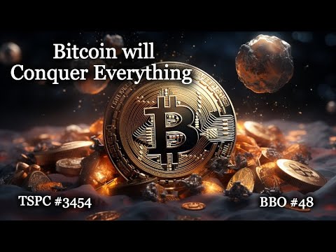 Bitcoin will Conquer Everything - Epi-3454
