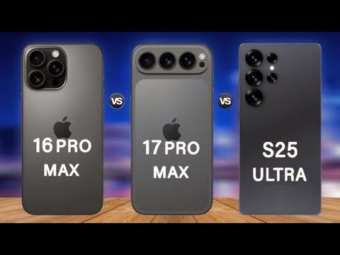iPhone 17 Pro Max vs iPhone 16 Pro Max vs Samsung Galaxy S25 Ultra - Specs Review