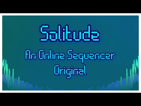 Solitude - An Online Sequencer Original
