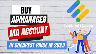 Buy Cheap Admanager Manage Account 2023 | Google Ads Manager 360 Approval |Google AdManager Approval