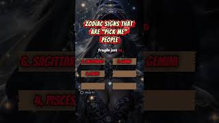 Zodiac Signs That Are "Pick Me" People