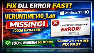 How to Fix VCRUNTIME140_1.dll Missing or Not Found Error in Windows 11/10 (2026 Updated Solution)