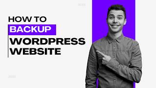 How to Backup Your WordPress Website | Step-by-Step Guide