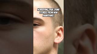 HORRIFYING True Crime Stories From New Hampshire! #scary #crime #crimegenre