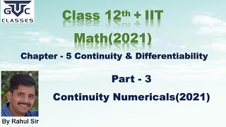 GTC-Class12-Maths-Ch5:Continuity & Differentiability-Part3- Continuity Numerical (2021)