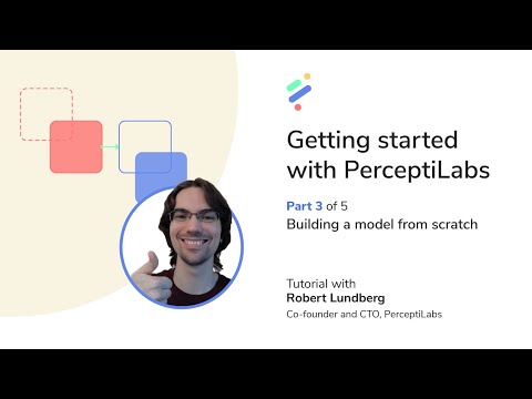 [Deprecated v0.12] Getting started with PerceptiLabs. Part 3: Building a model from scratch