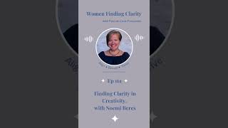 S5 E161   Finding Clarity in Creativity, with Noemi Beres