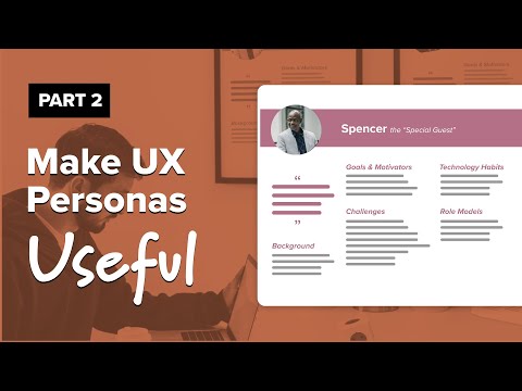 Make UX Personas Useful -  Part II