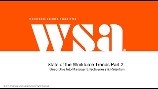 State of the Workforce Trends, Part 2: Deep Dive Into Manager Effectiveness and Retention