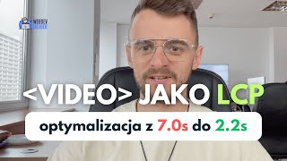 Laboratorium Wydajności #6: wideo jako LCP - optymalizacja z 7s. do 2.2s.