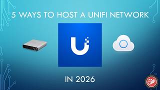 5 Ways to Host a UniFi Network (2026)