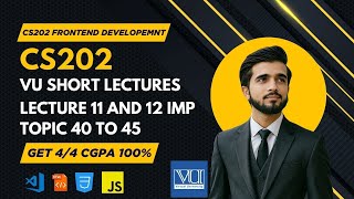 CS202 Short Lecture 11 and 12 | Fundamental Of Frontend Development  | Midterm  | Topic 41 to 45