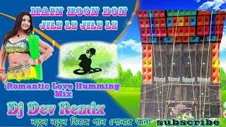 Romantic Love Humming Mix 2022 -Dj Dev Remix (Dj Mx mix ) 🎸