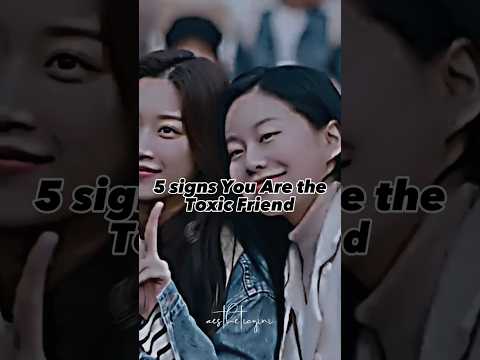 5 signs You Play as a Toxic friend without realising 😢💔💣 #friendsforever #toxicfriend #fypシ゚ #shorts