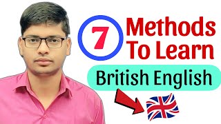 7 Methods to Learn British English with Examples @infinitefinanceusa
