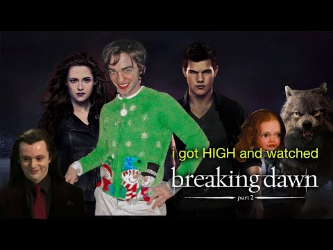 i got HIGH and watched Breaking Dawn Part 2... (i'm free)