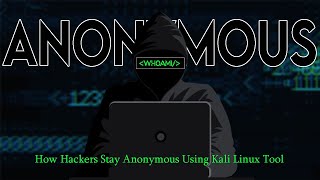 How do hackers hide themselves? - staying anonymous online