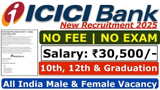 ICICI Bank Recruitment 2025 | ICICI Bank Fresher Vacancy 2025 | Bank Jobs for Freshers in 2025