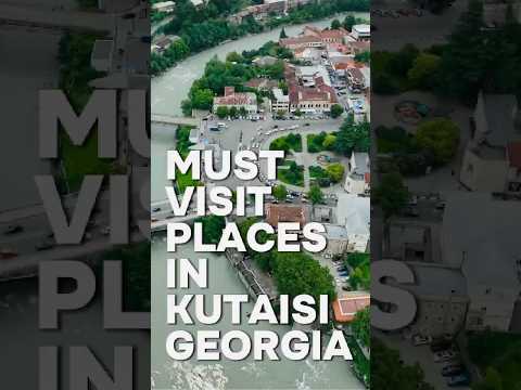 MUST VISIT PLACES IN KUTAISI, GEORGIA | ОБЯЗАТЕЛЬНЫЕ МЕСТА ДЛЯ ПОСЕЩЕНИЯ В КУТАИСИ #kutaisi #georgia