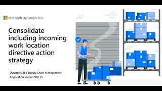 Consolidate including incoming work location directive action strategy | D365 SCM
