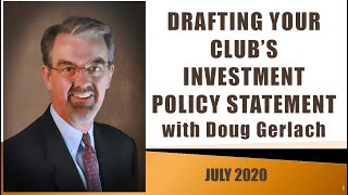 Creating Your Club's Investment Policy Statement (2020-07-21)