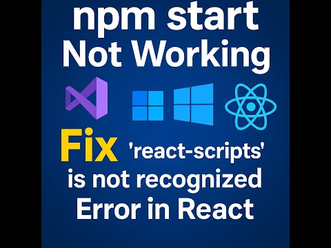 Fix 'react-scripts' is not recognized Error in React | npm start Not Working Solution (2025)